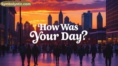 How Was Your Day