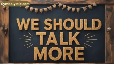 We Should Talk More