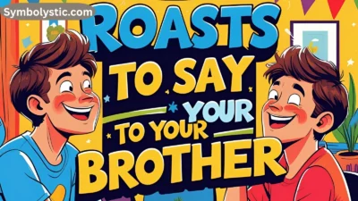 Roasts to Say to Your Brother