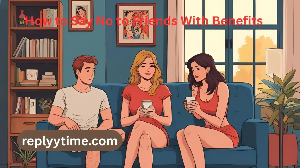 How to Say No to Friends With Benefits